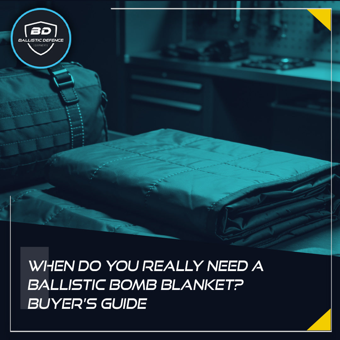 When Do You Really Need a Ballistic Bomb Blanket? Buyer's Guide